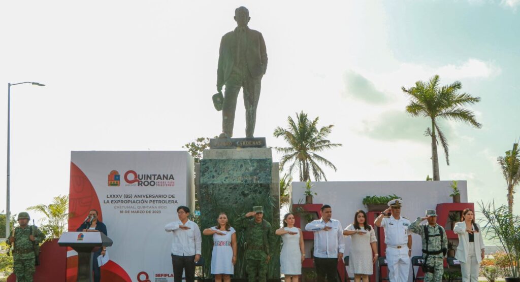 Conmemoran en Quintana Roo, 85 Aniversario de la Expropiación Petrolera