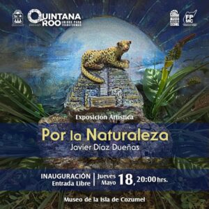Invitan en Cozumel a la inauguracion de la exposicion Por la Naturaleza 3