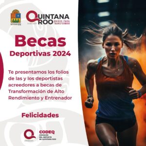 Atletas y entrenadores de Quintana Roo fueron acreedores a Becas Deportivas 2024 2