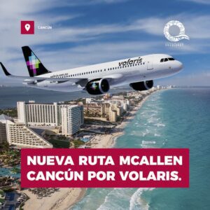 Anuncian nueva ruta aérea de Volaris McAllen-Cancún