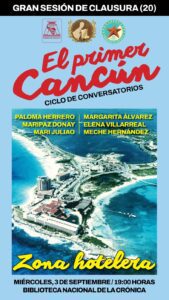 Invitan al último conversatorio sobre los inicios de Cancún: “La Zona Hotelera”