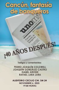 Cancún, fantasía de banqueros, 40 años después’: conversatorio reunirá a los protagonistas del desarrollo turístico del Caribe mexicano