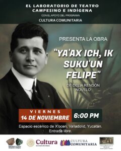  X’ocen presenta obra sobre la vida de Felipe Carrillo Puerto